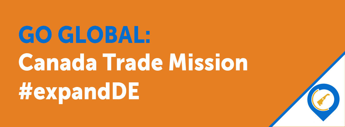 Go Global: Canada Trade Mission , expandDE, globalDE, trade mission to Canada, Canadian Trade Representative, begin exporting to Canada, Delaware's largest trading partner