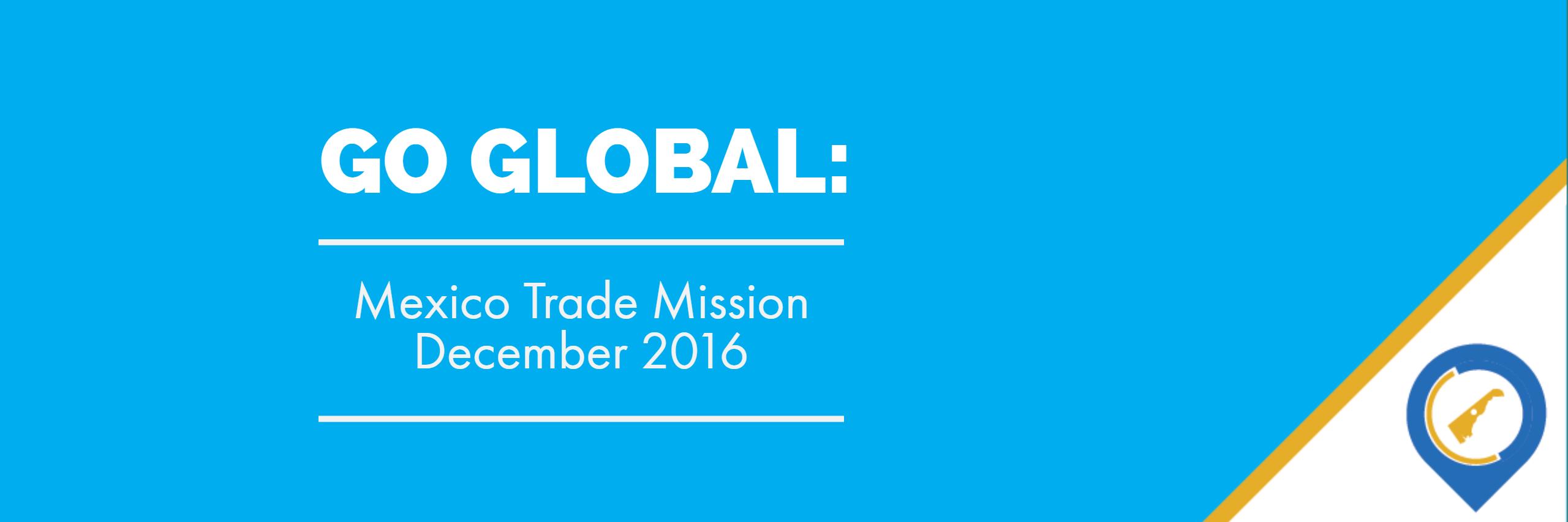 Go Global: Mexico Trade Mission opportunity this December