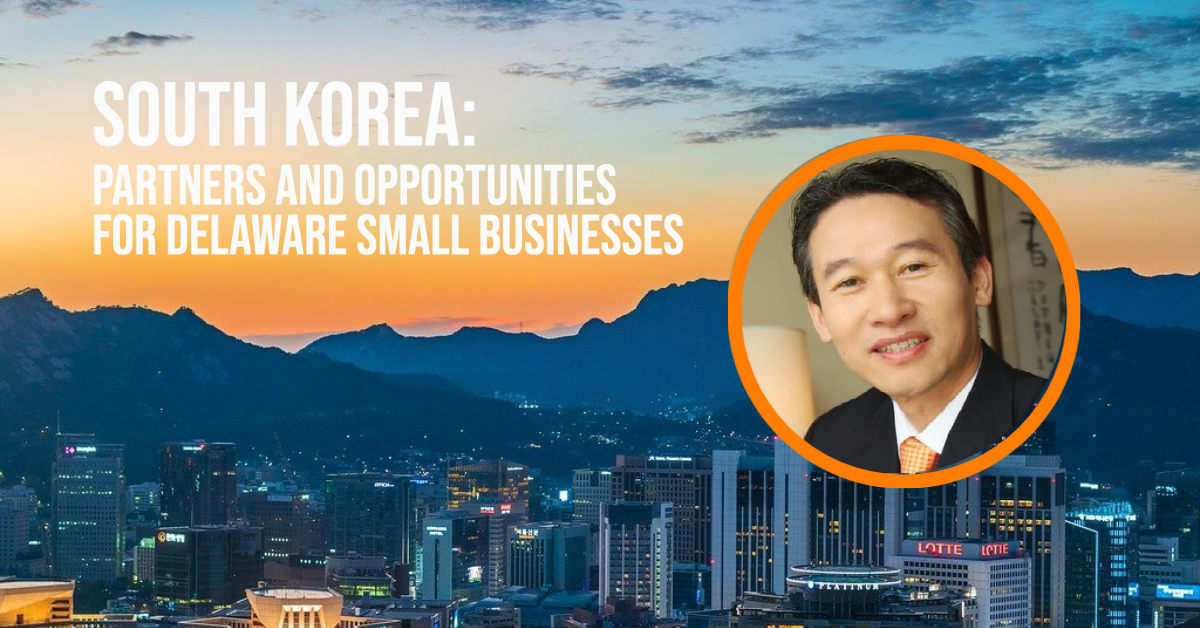 South Korea: Partners and Opportunities for Delaware Small Businesses